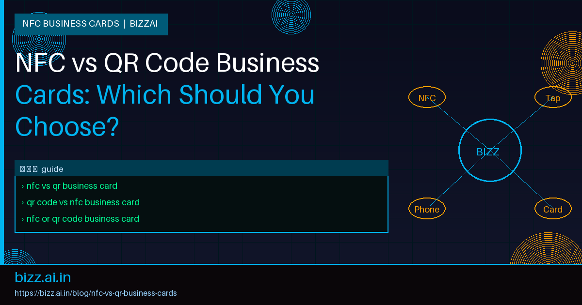 NFC vs QR Code Business Cards: Which Should You Choose?